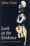 Look at the Evidence by John Clute